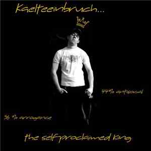 Kaelteeinbruch - The Self-proclaimed King