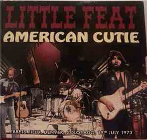 Little Feat - American Cutie (Ebbets Field, Denver, Colorado, 19th July 197 ...