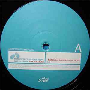 Milk & Sugar Vs. John Paul Young Feat. Jack Flash - Love Is In The Air