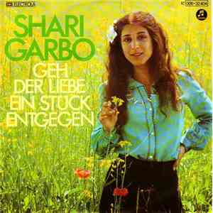 Shari Garbo - Geh Der Liebe Ein Stück Entgegen