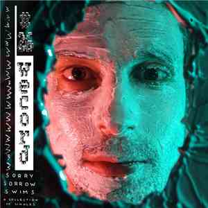 Sorry Sorrow Swims - A Collection Of Singles