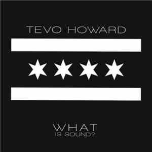 Tevo Howard - What Is Sound?