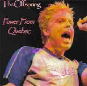 The Offspring - Power From Québec