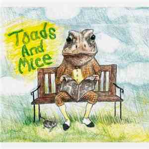 Toads And Mice - Toads And Mice