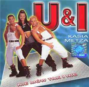 U&I  - Nie Mów Tak I Nie