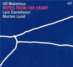 Ulf Wakenius - Notes From The Heart (Plays The Music Of Keith Jarrett)