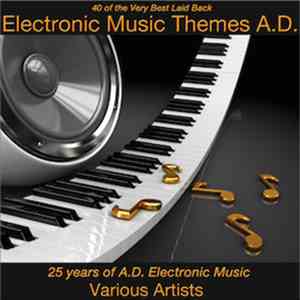 Various - 40 Of The Very Best Laid Back Electronic Music Themes A.D. - 25 Y ...