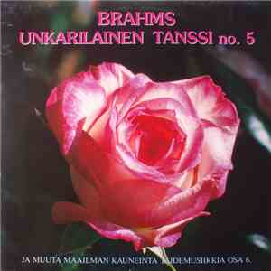 Various - Brahms Unkarilainen Tanssi No. 5 Ja Muuta Maailman Kauneinta Taid ...