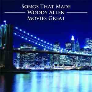 Various - Songs That Made WOODY ALLEN Movies Great