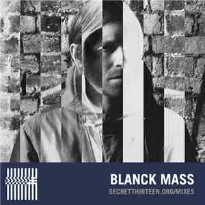 Blanck Mass - Secret Thirteen Mix 155