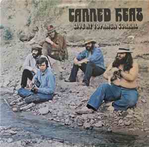 Canned Heat - Live At Topanga Corral