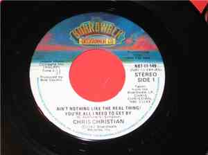 Chris Christian - Ain't Nothing Like The Real Thing / You're All I Need To  ...