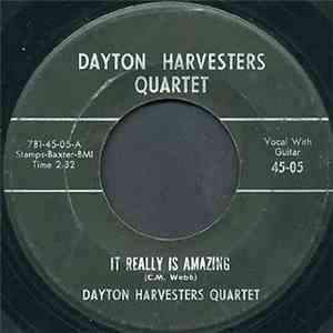 Dayton Harvesters Quartet - It Really Is Amazing / I Saw Mother With God