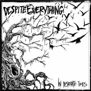 Despite Everything - In Desperate Times