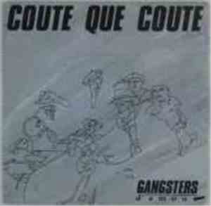 Gangsters D'Amour - Coute Que Coute