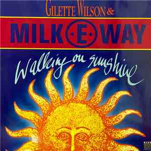 Gilette Wilson & Milk-E-Way - Walking On Sunshine
