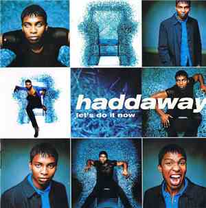 Haddaway - Let's Do It Now