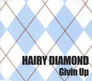 Hairy Diamond - Givin Up