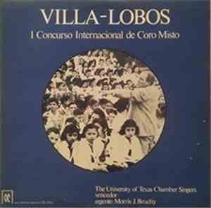 Heitor Villa-Lobos, The University Of Texas Chamber Singers, Morris J. Beac ...