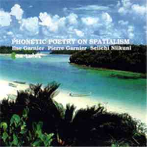 Ilse Garnier / Pierre Garnier / Seiichi Niikuni - Phonetic Poetry On Spatia ...