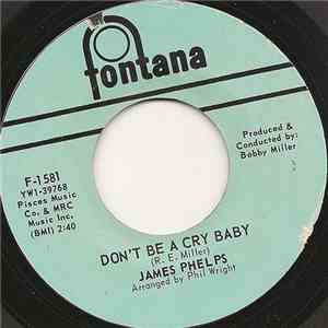 James Phelps - Don't Be A Cry Baby