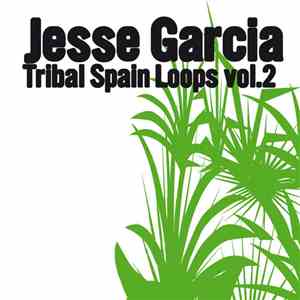 Jesse Garcia - Tribal Spain Loops Vol. 2