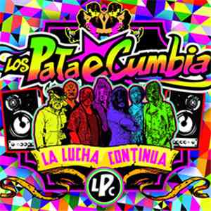 Los Pata 'E Cumbia - La Lucha Continua