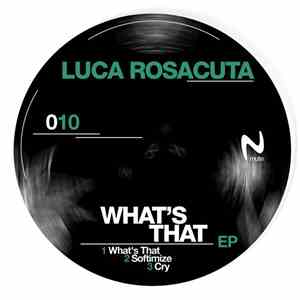 Luca Rosacuta - What's That EP