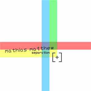 Mathias Matthew - Separation