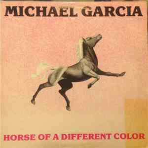 Michael Garcia  - Horse Of A Different Color