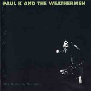 Paul K And The Weathermen - The Killer In The Rain