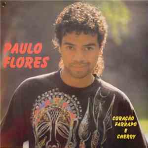 Paulo Flores - Coração Farrapo e Cherry