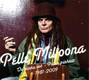 Pelle Miljoona - Oo Niinku Oot - Pellen Parhaat 1981-2009