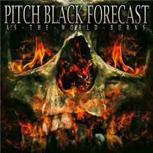 Pitch Black Forecast - As the World Burns