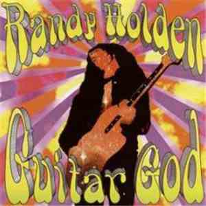 Randy Holden - Guitar God