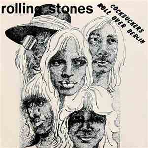Rolling Stones - Cocksuckers Roll Over Berlin