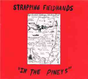 Strapping Fieldhands - In The Pineys