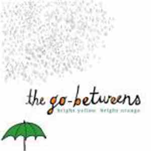 The Go-Betweens - Bright Yellow Bright Orange
