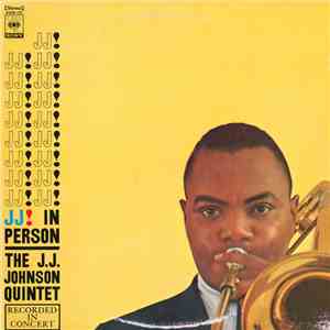 The J.J. Johnson Quintet - J. J. In Person!