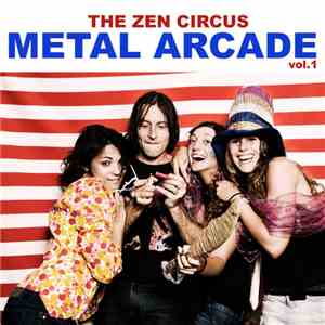 The Zen Circus - Metal Arcade Vol. 1