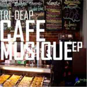 Tri-Deap - Cafe Musique