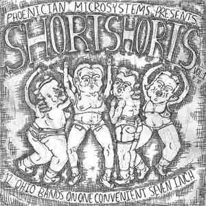Various - Phoenician Microsystems Present Short Shorts: 12 Ohio Bands On On ...