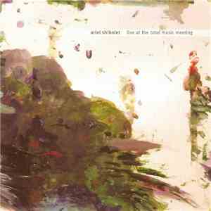 Ariel Shibolet - Live At The Total Music Meeting