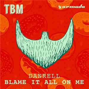 Danrell - Blame It All On Me
