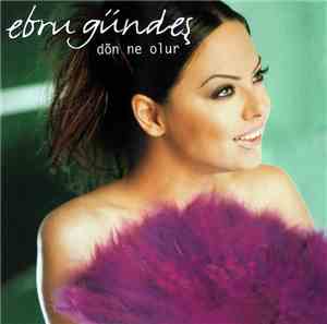 Ebru Gündeş - Dön Ne Olur