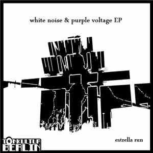 Estrella Run - White Noise & Purple Voltage EP