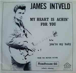 James Intveld And The Rockin' Shadows - My Heart Is Aching For You/ You're  ...