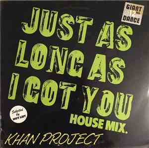 Khan Project - Just As Long As I Got You (House Mix)