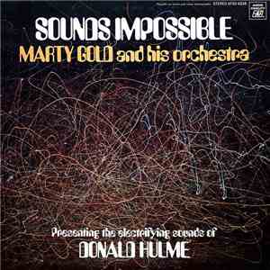 Martin Gold And His Orchestra, Donald Hulme - Sounds Impossible