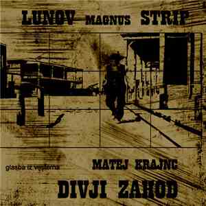 Matej Krajnc - Divji Zahod
